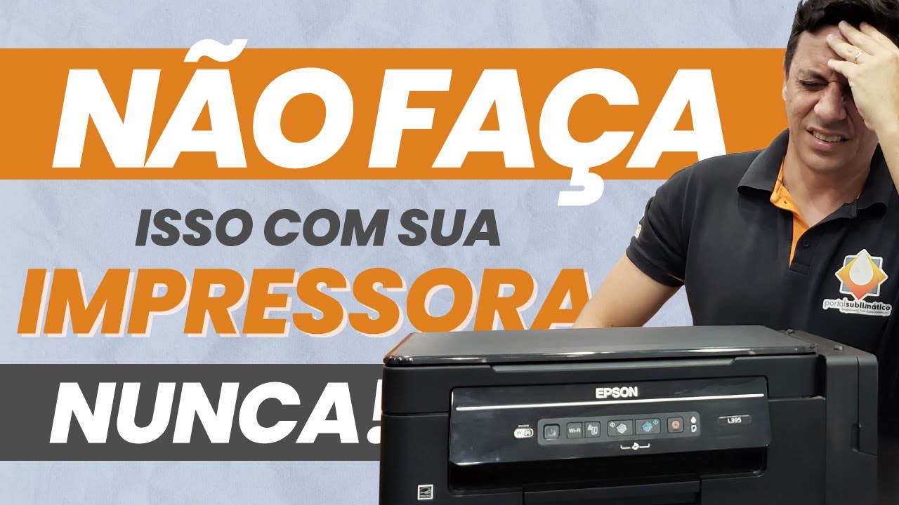 O MAIOR ERRO QUE VOCÊ PODE COMETER COM SUA IMPRESSORA PARA SUBLIMAÇÃO