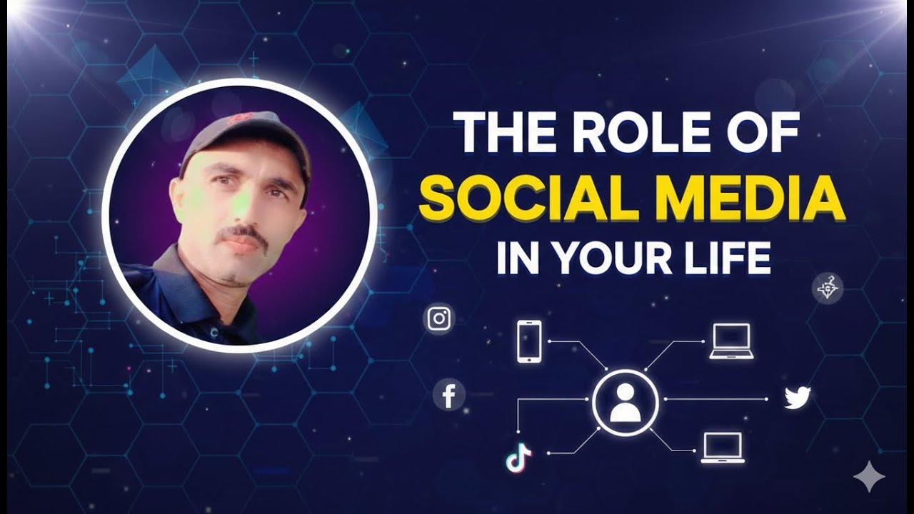 The Role of Social Media in Your Life