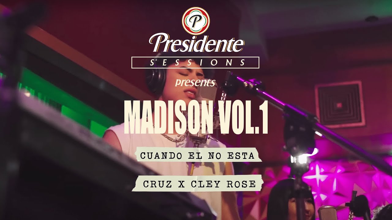 Cruz, Cley Rose - Cuando Él No Está (Live At Flux Studios NYC) x Presidente
