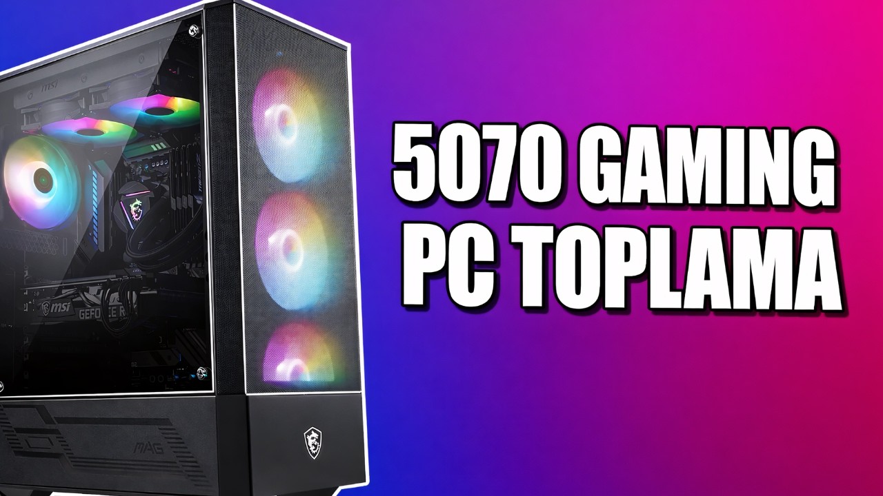 RTX 5070 & Ryzen 7 7800X3D: Saf Oyun G&uuml;c&uuml;! | Pc Toplama Rehberi 2026