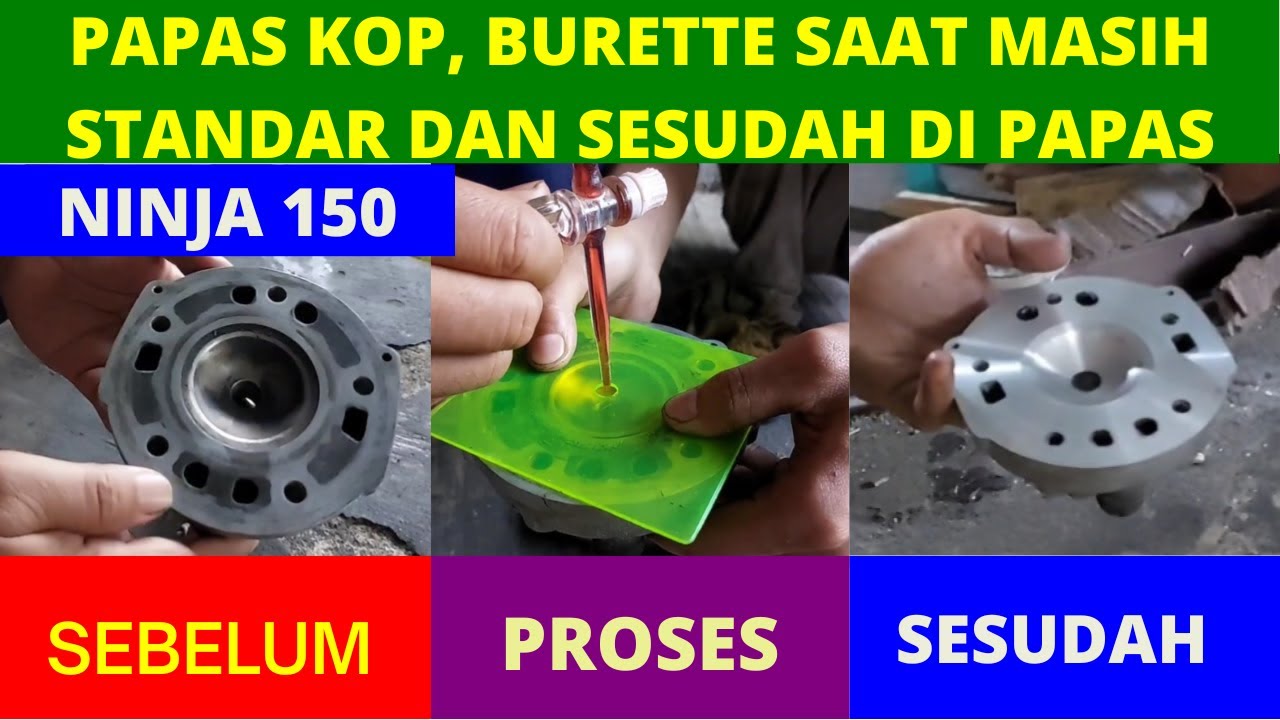 CARA PAPAS KOP HEAD NINJA 150, PENGUKURAN SAAT SEBELUM DAN SETELAH DI PAPAS, SPEK HARIAN MUMBUL.