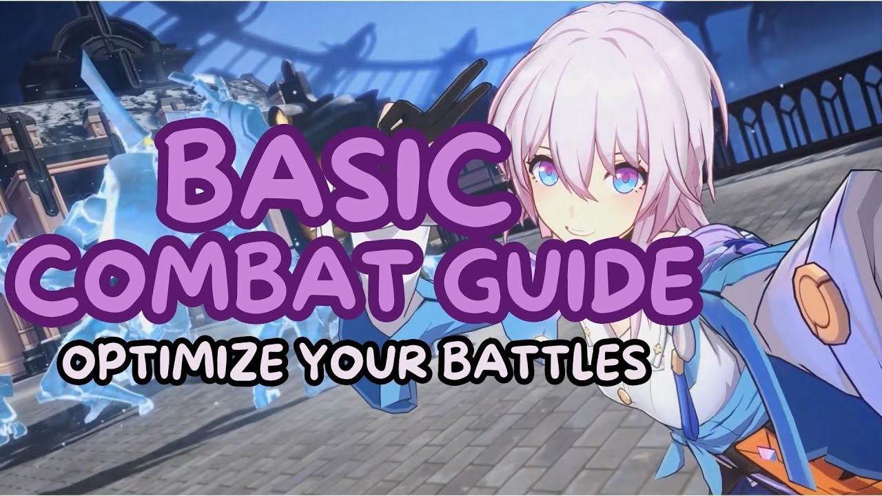 HONKAI STAR RAIL | Beginner, Basic Combat Guide, Optimize Your Battles