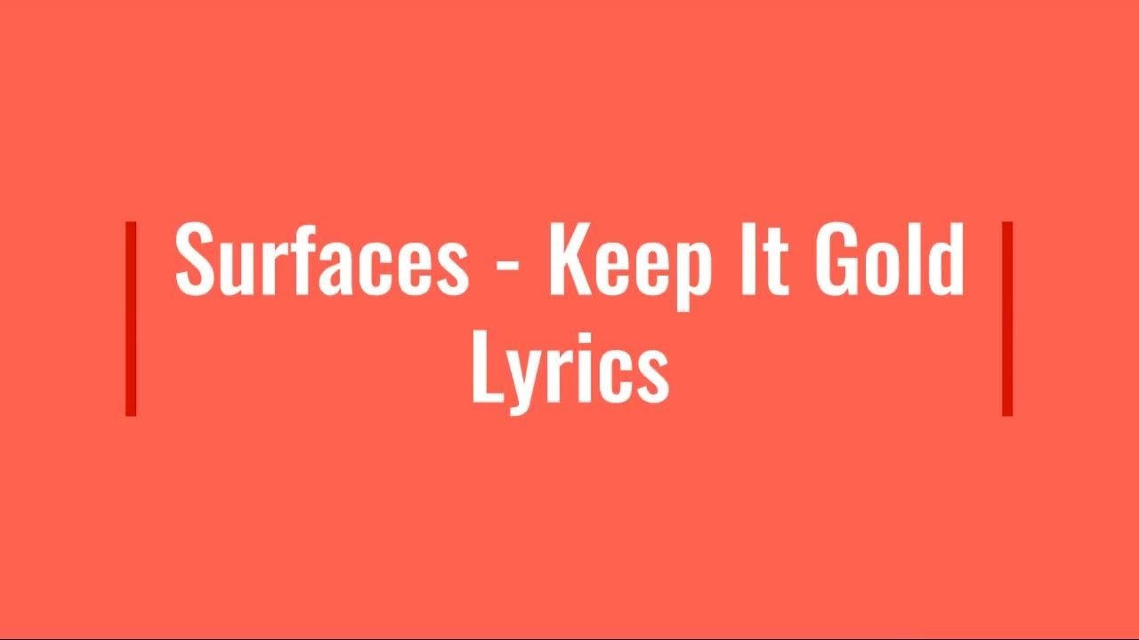 Surfaces - Keep It Gold Lyrics / Lyric Video [English]