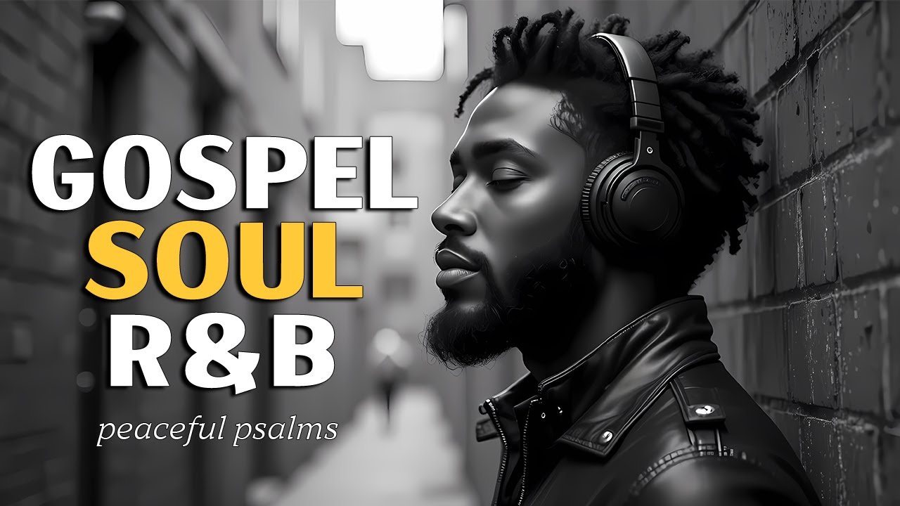 R&B Gospel Harmony 🎶 Soulful Worship Songs for Faith, Peace & Reflection