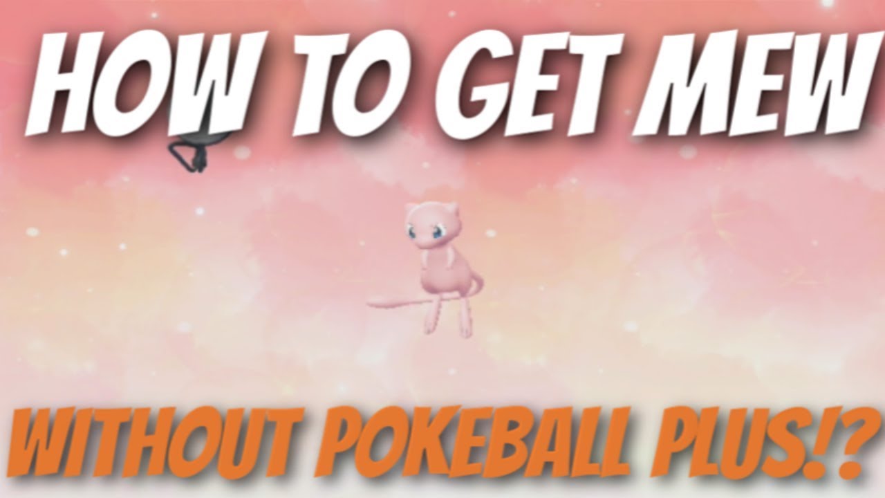 КАК ПОЛУЧИТЬ МЬЮ БЕЗ POKEBALL PLUS? POKEMON LETS GO PIKACHU И EEVEE (КАК ПОЛУЧИТЬ МЬЮ)