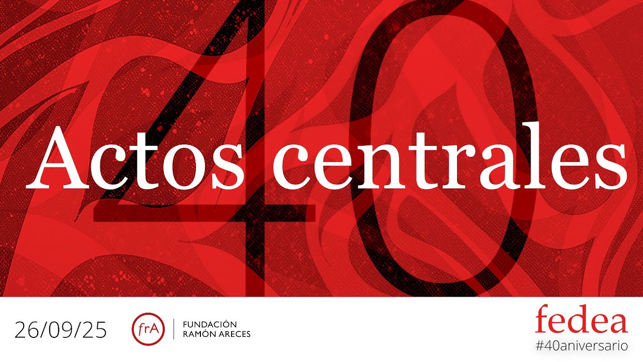 Actos centrales #40aniversario Fedea