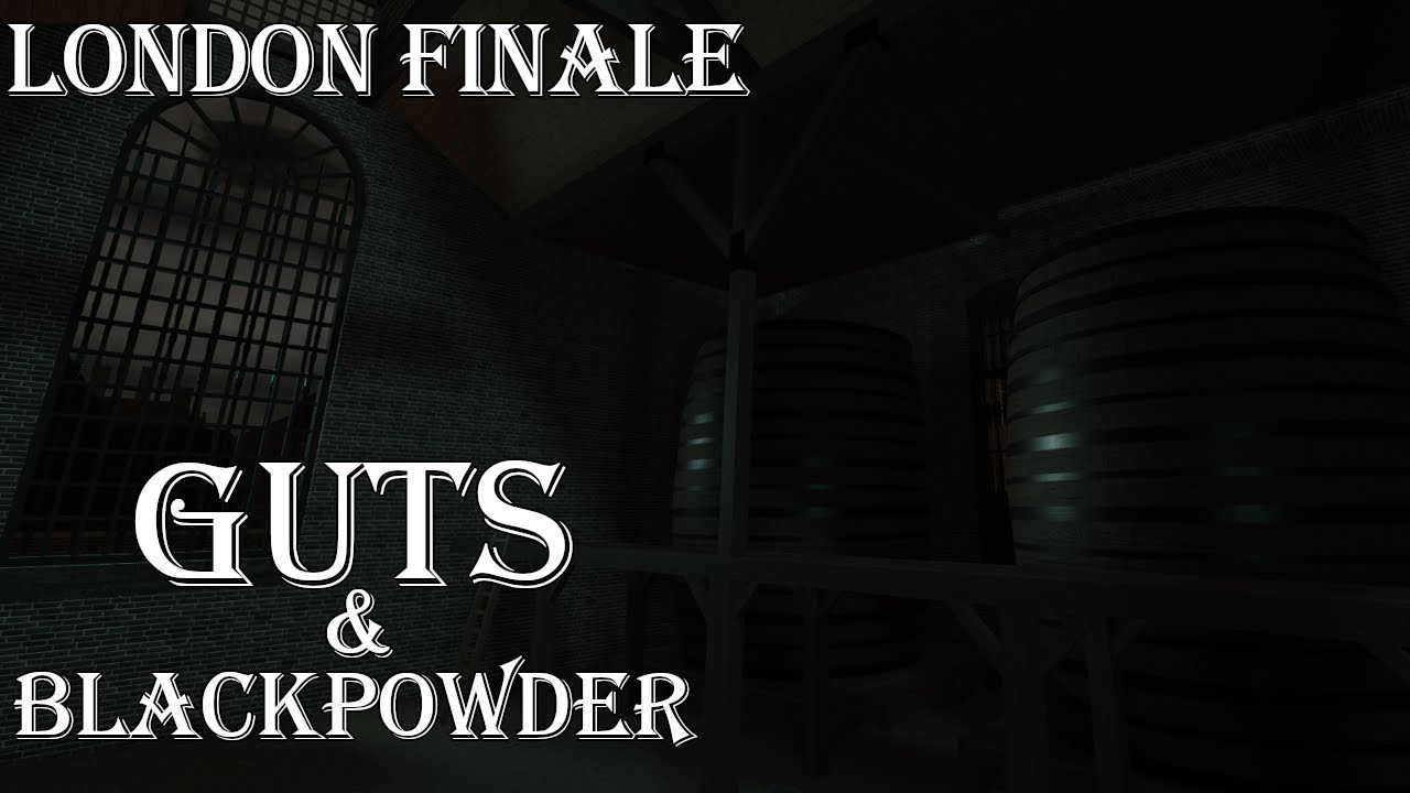 Guts and Blackpowder - Fraught Anxiety & Towards Finality