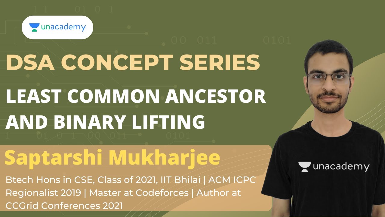 Least Common Ancestor and Binary Lifting | DSA Concept Series | Saptarshi Mukharjee
