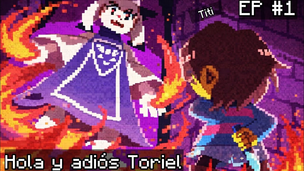 Undertale EP#1 |Hola y adiós Toriel |Titi :p