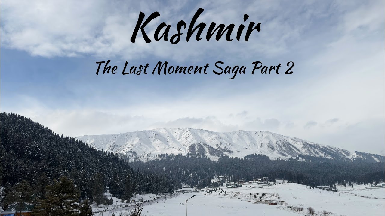 The Last Moment Saga | Kashmir With Friends | Part 2 