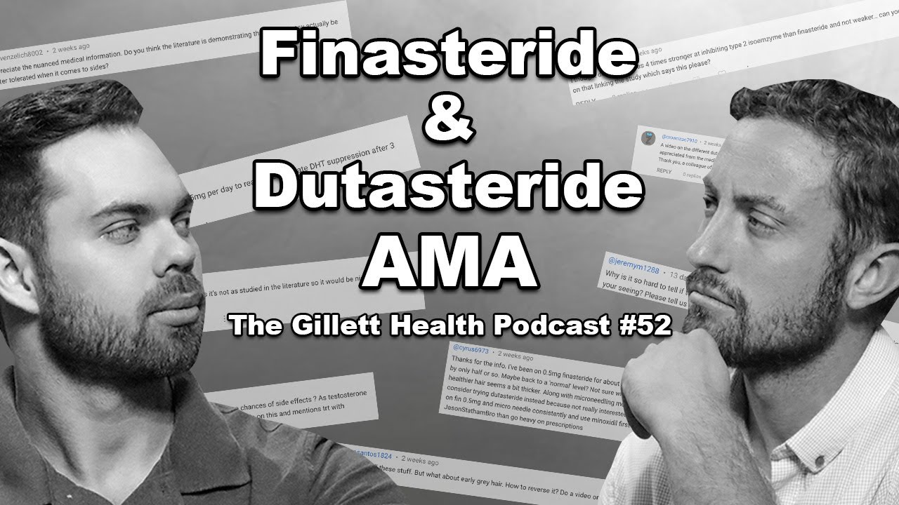 Finasteride & Dutasteride AMA | The Gillett Health Podcast #52