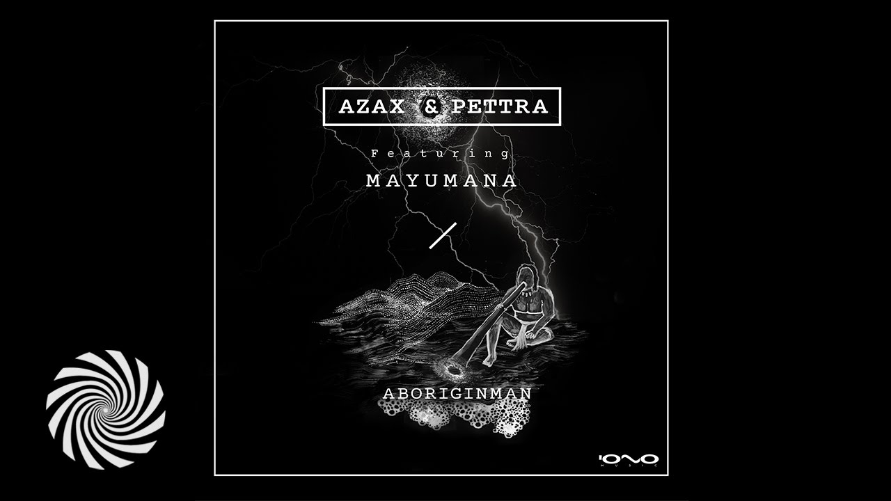 Azax & Pettra - Aboriginman feat. Mayumana