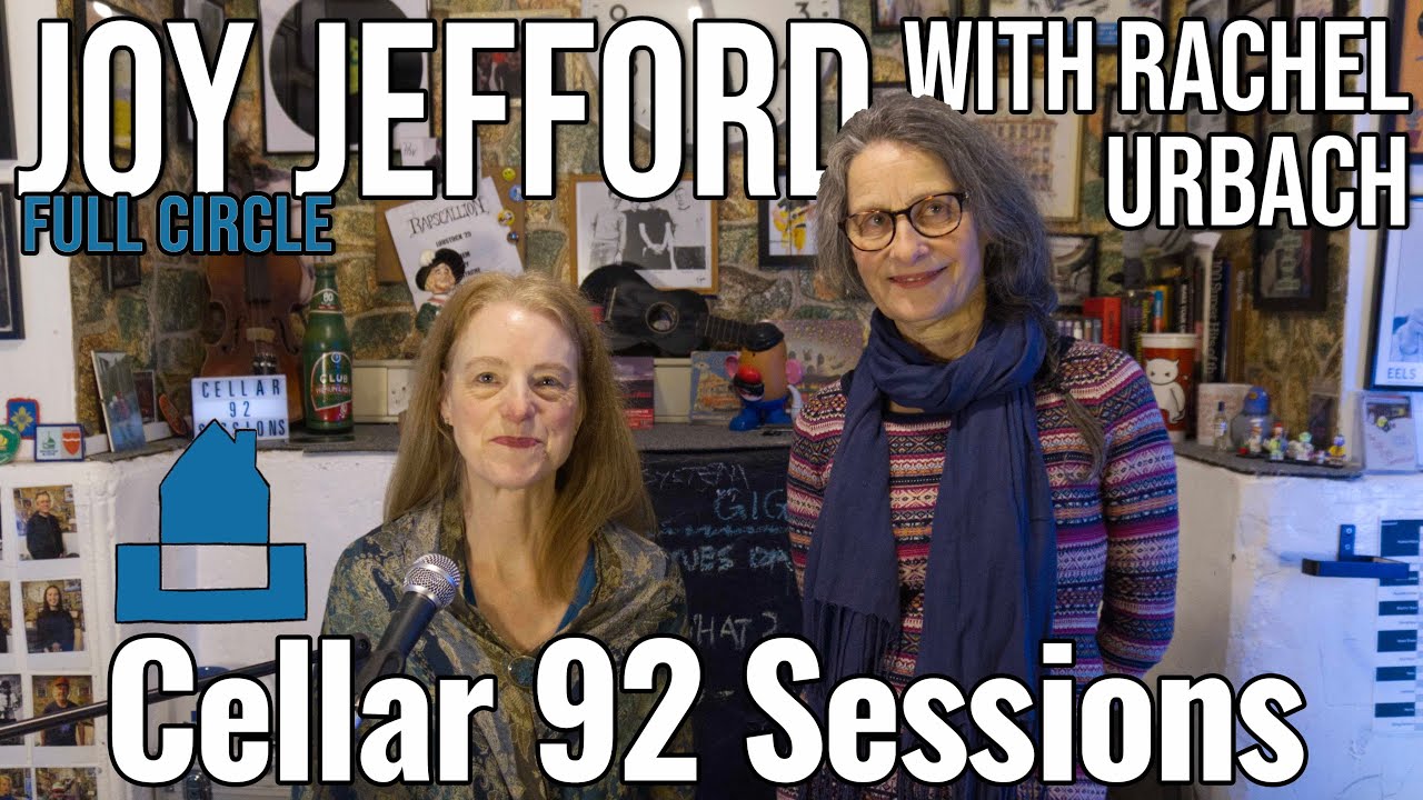 #159 Cellar 92 Sessions: Joy Jefford with Rachel Urbach - Full Circle