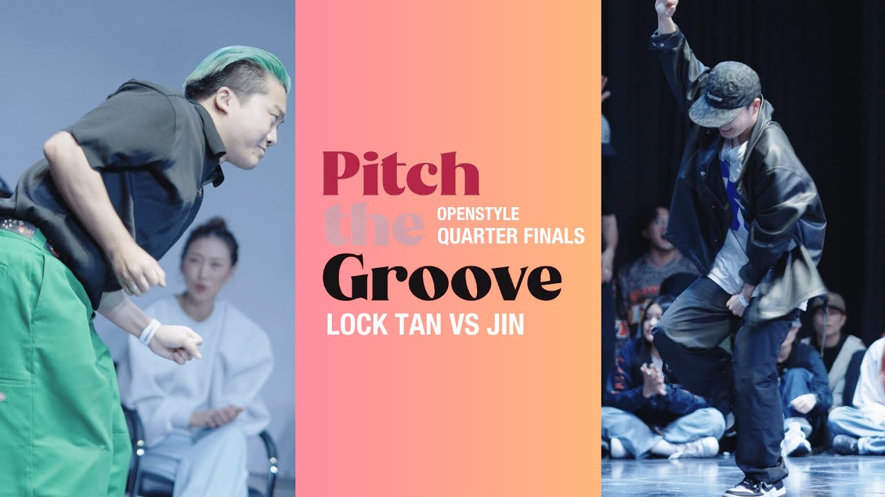 2023 PITCH THE GROOVE VOL. 1 I OPENSTYLE QUARTER FINALS I LOCK TAN VS JIN