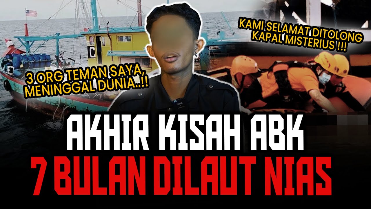 GAK KUAT!! MENDING GAK USAH NONTON?! AKHIR KISAH ABK HILANG SELAMA 15 HARI DI LAUT NIAS