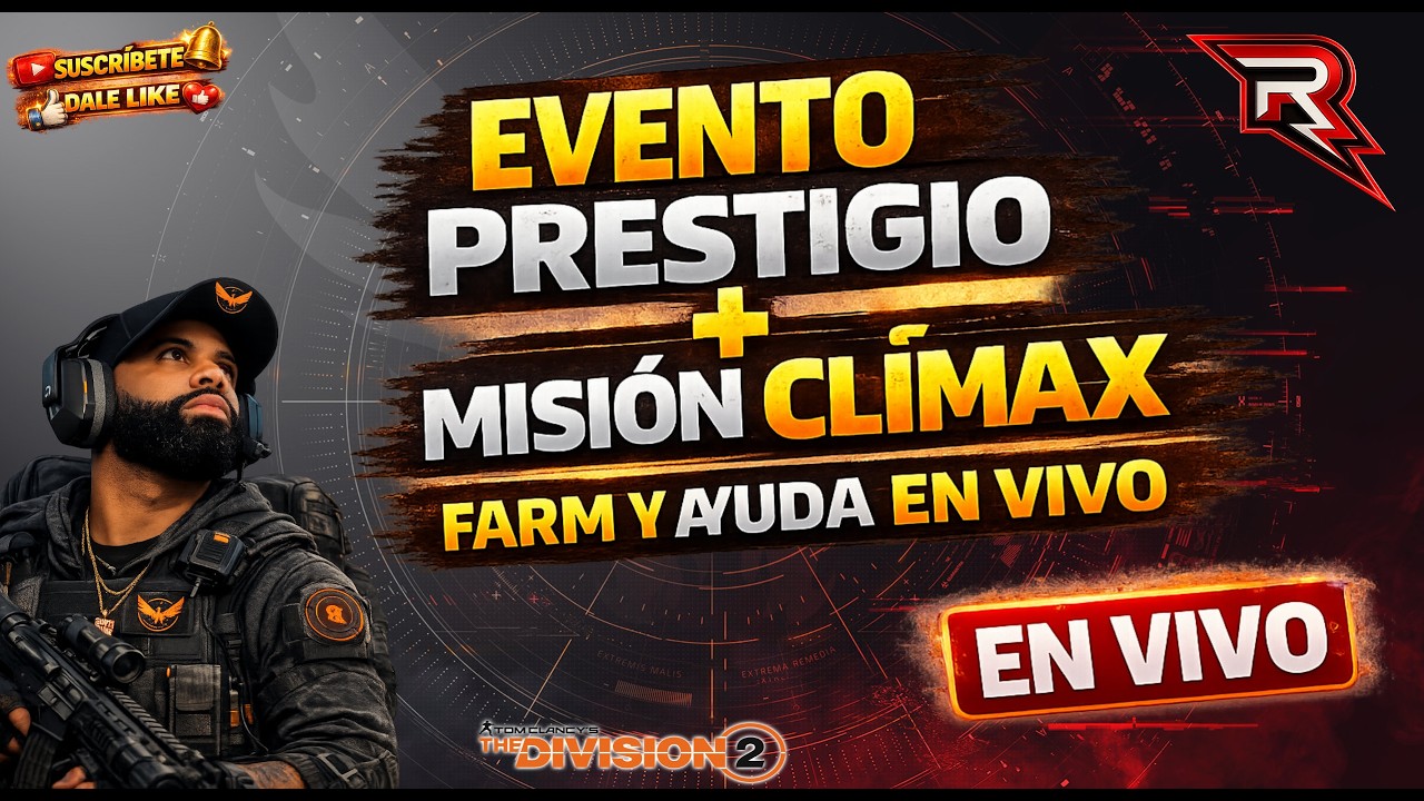 EVENTO PRESTIGIO + Misión CLÍMAX — Farm y Ayuda en vivo | The Division 2