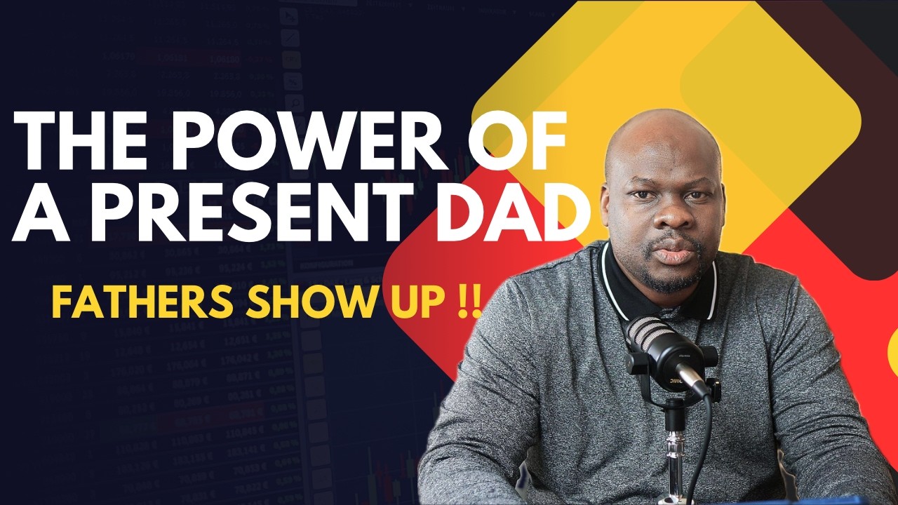 Fathers, Show Up: Why Your Presence Matters at Home, School & Beyond