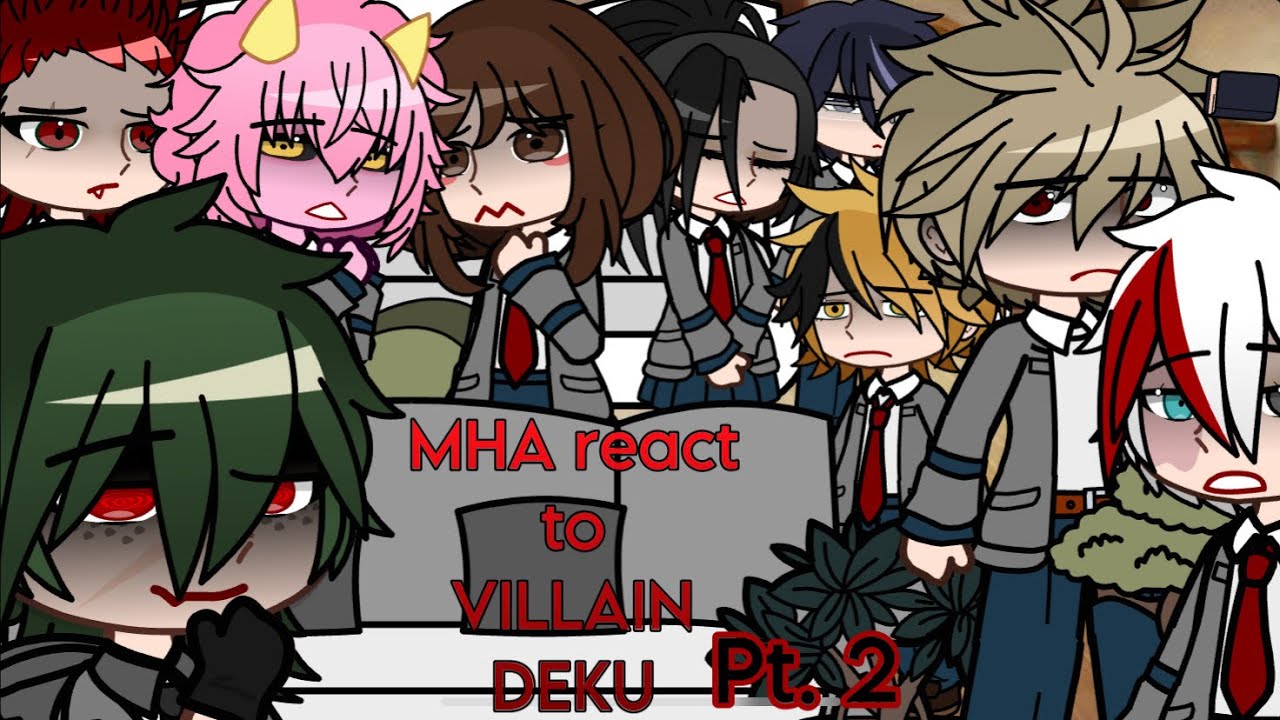 mha react to villain deku - 2/2