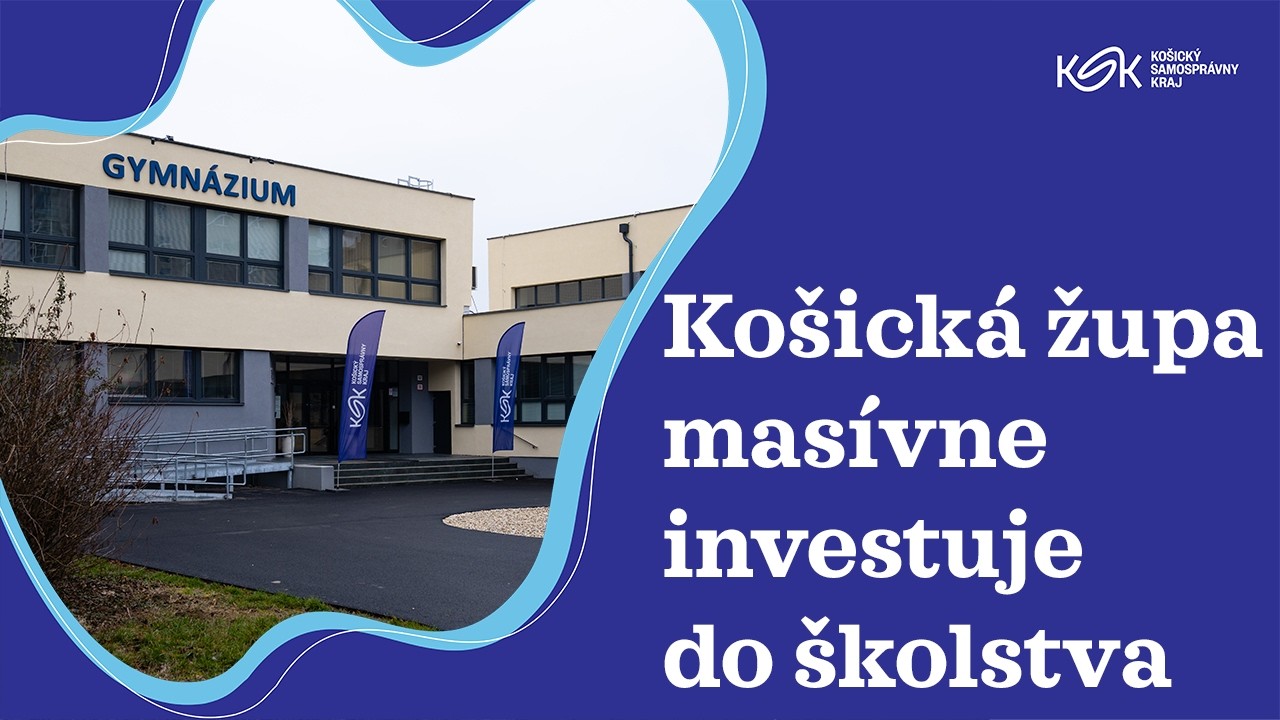Košická župa masívne investuje do školstva