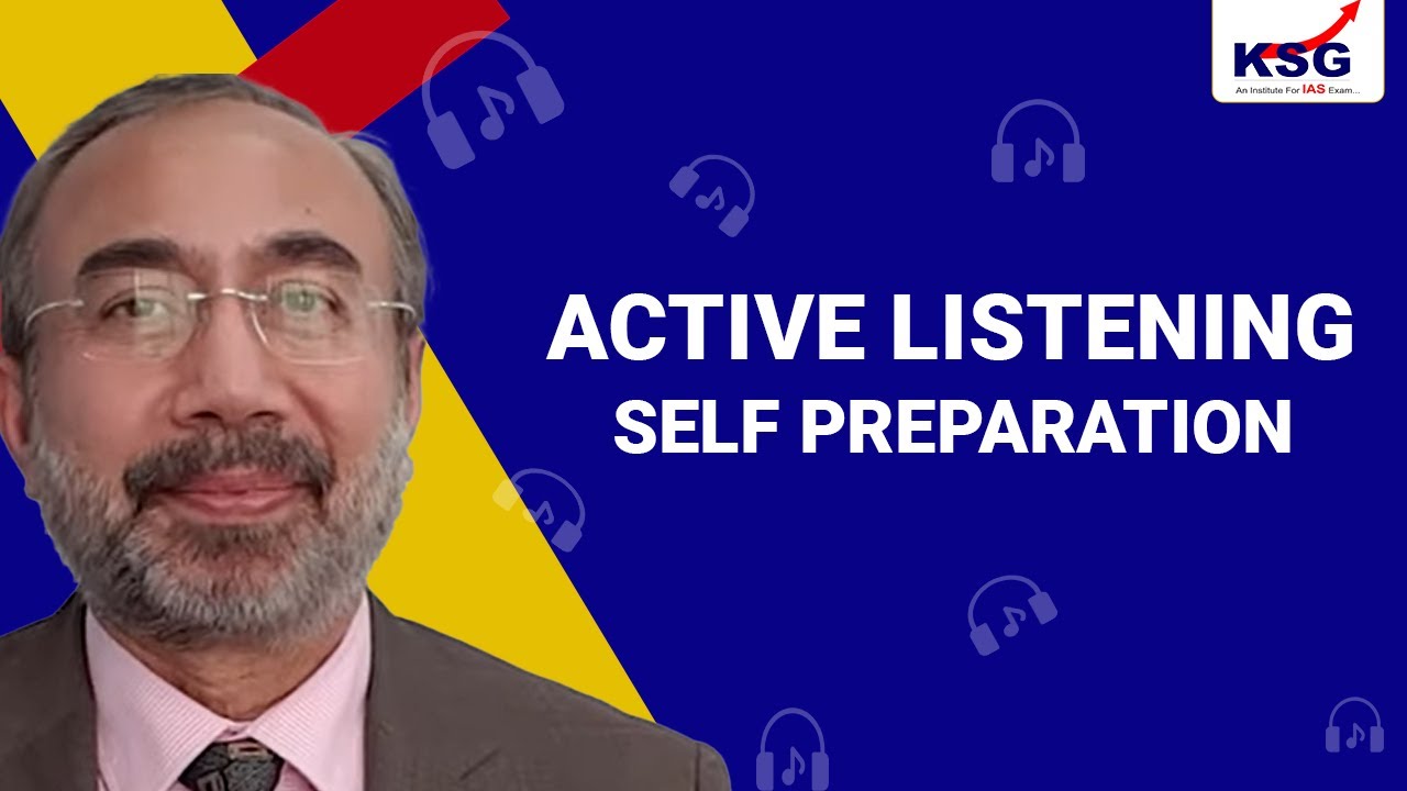 Active Listening, Self Preparation Plan, UPSC Interviews 2023, Dr Khan, KSG India