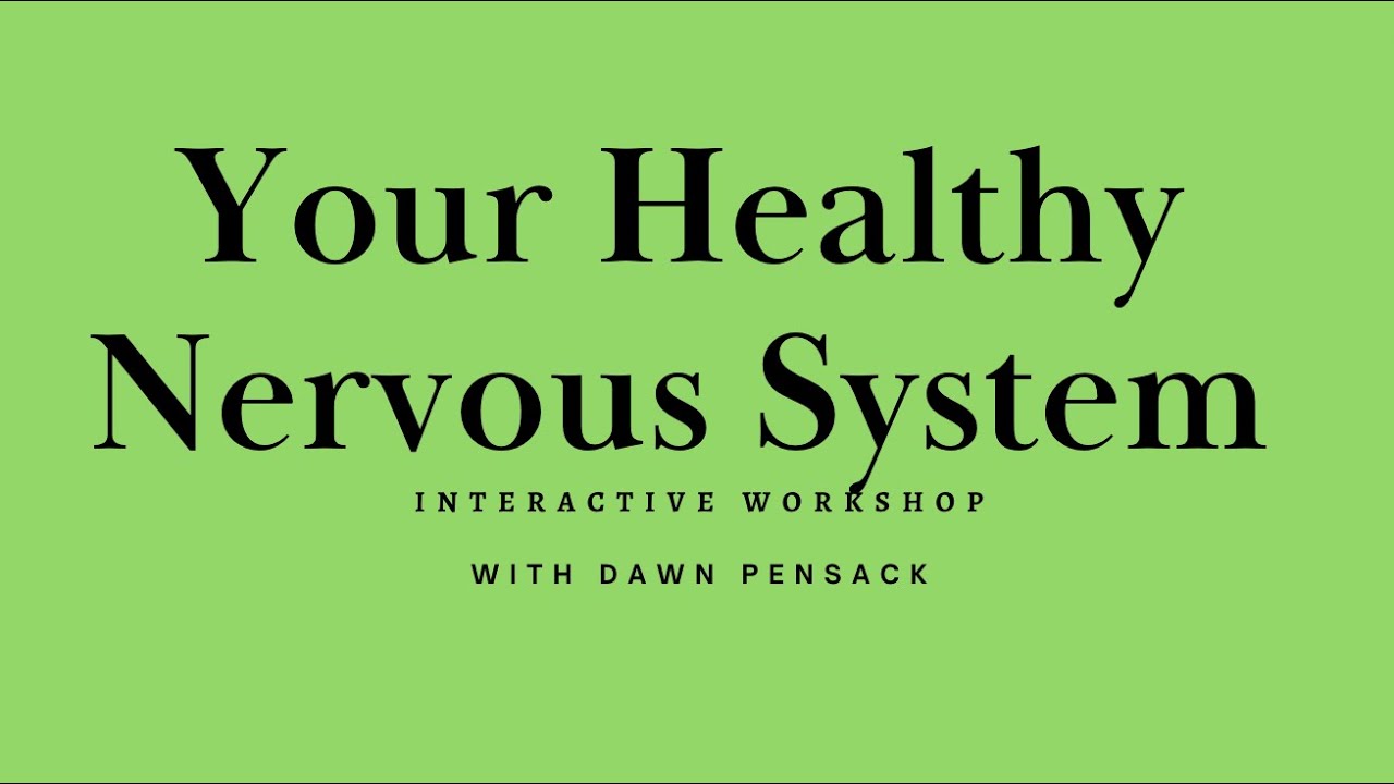 Your Healthy Nervous System Workshop