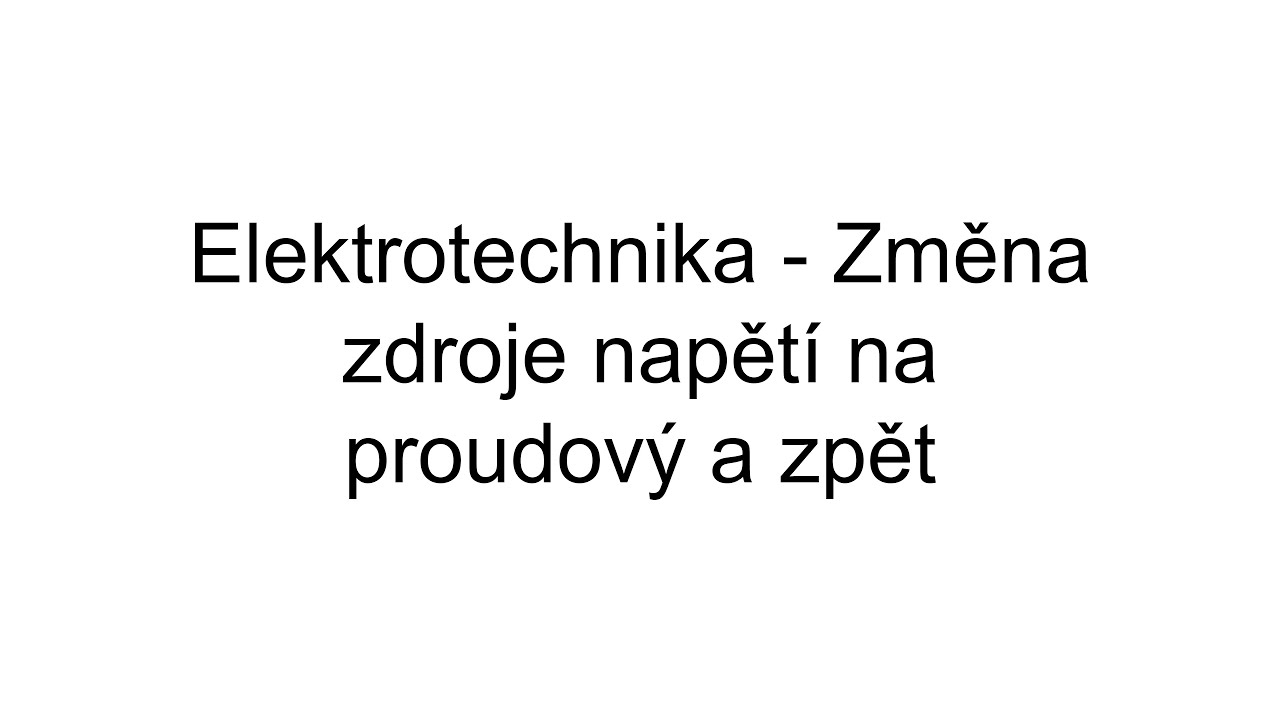 Elektrotechnika: Jak přeměnit zdroj napětí na proudový a zpět