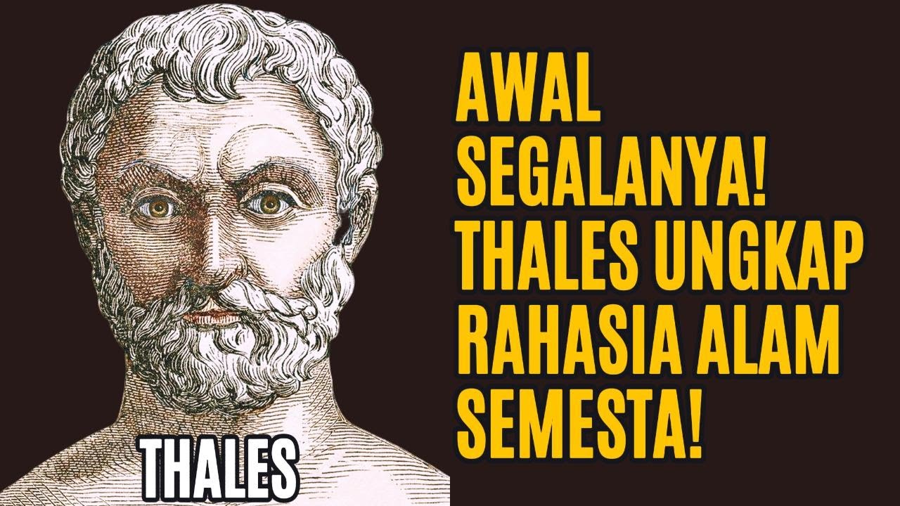 FILSAFAT | Thales: Filsuf Pertama Dunia &ndash; Asal Mula Segalanya dari Air?