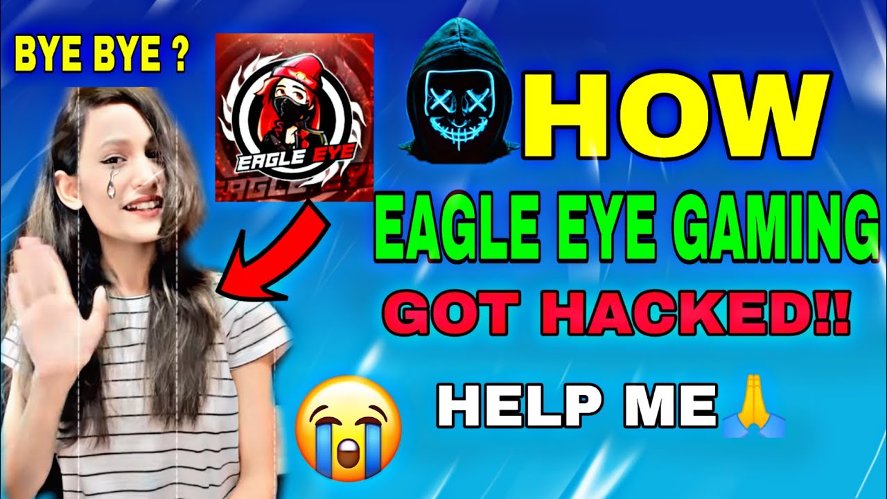 EAGLE EYE GAMING CHANNEL HACKED || NEED YOURS HELP🙏 || EAGLE EYE GAMING GOT HACKED || HELP HER 😭