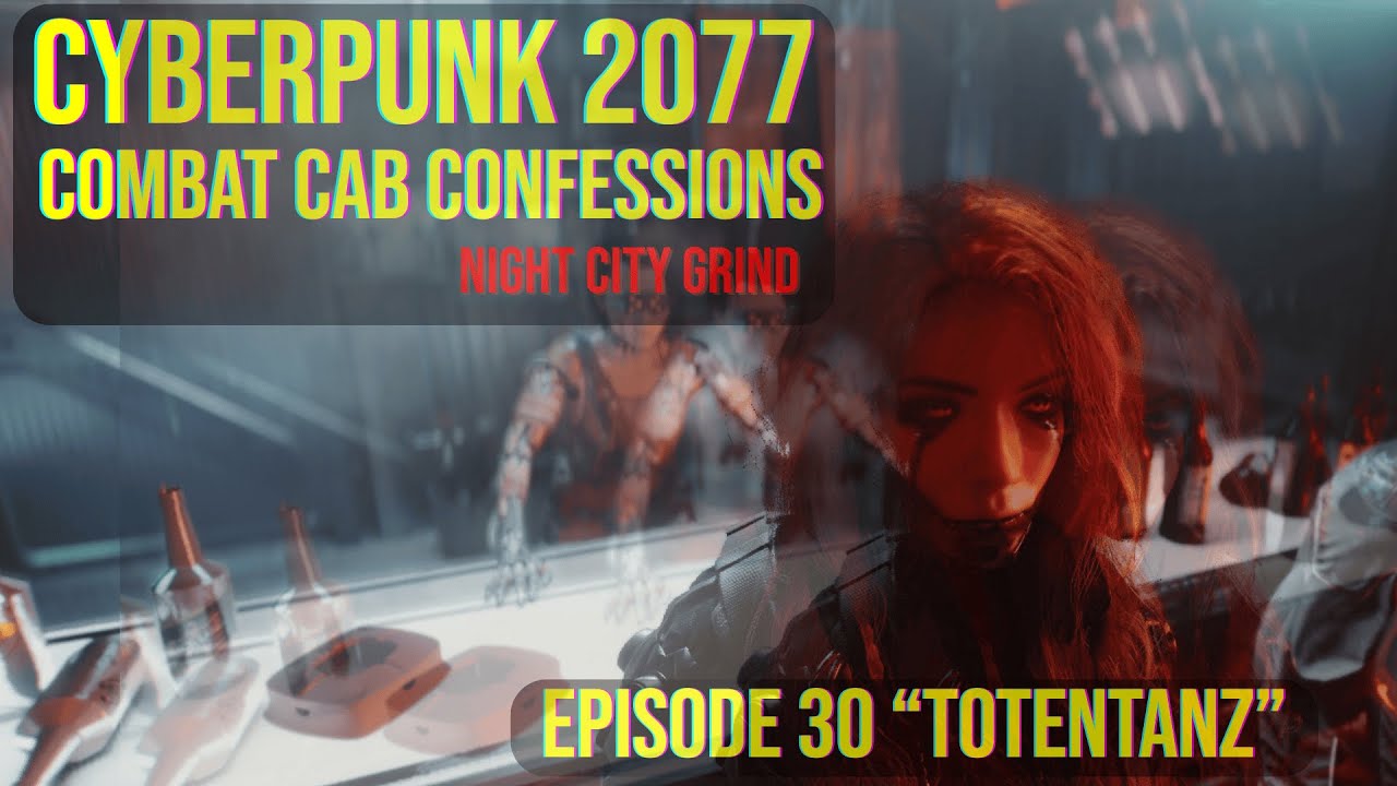 Cyberpunk 2077 - Combat Cab Confessions - Episode 30 - 