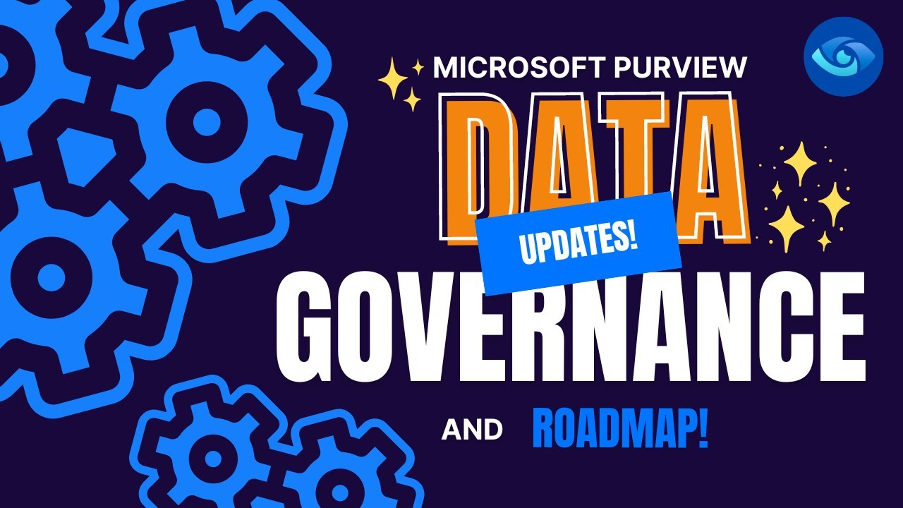 Microsoft Purview Data Governance: Updates & Roadmap