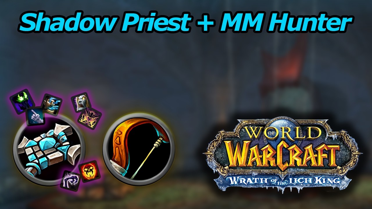 Shadow Priest + MM Hunter &ndash; WotLK