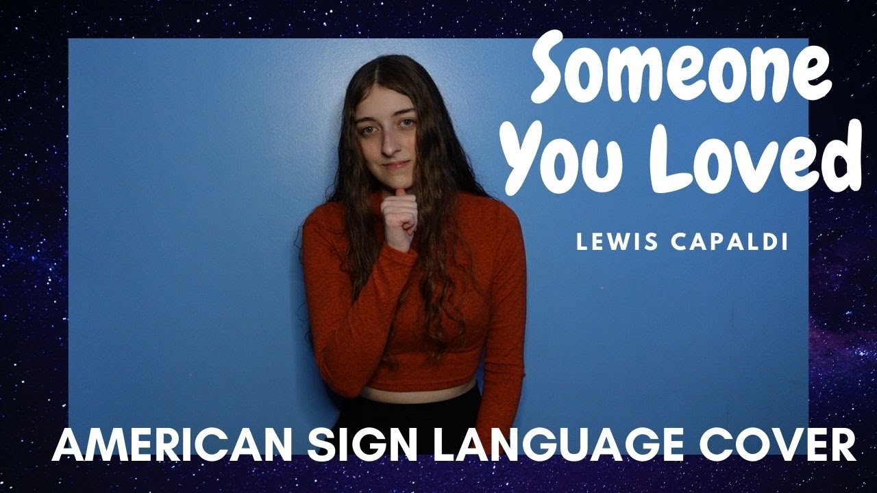 Someone You Loved - Lewis Capaldi | ASL/PSE | American Sign Language Cover