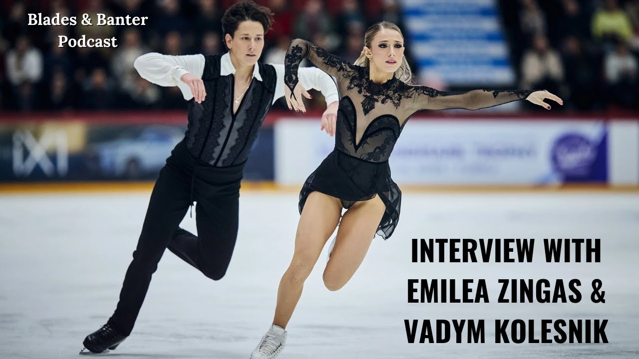 Blades & Banter Podcast: An Interview with Emilea Zingas & Vadym Kolesnik