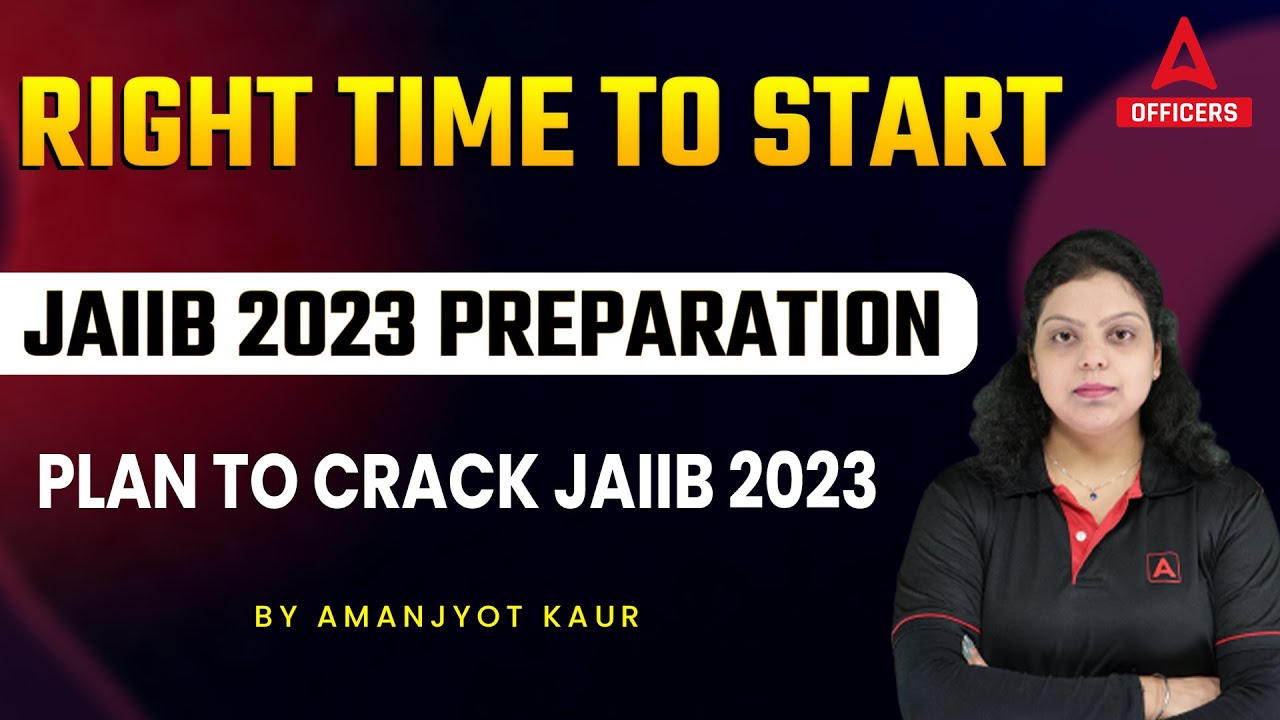 Right Time to Start JAIIB 2023 Preparation | Plan to Crack JAIIB 2023 By Amanjyot Kaur