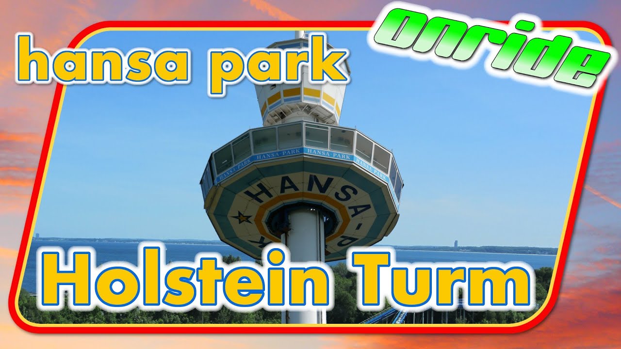 Holstein Turm - Hansa Park [OnRide] HD 1080p