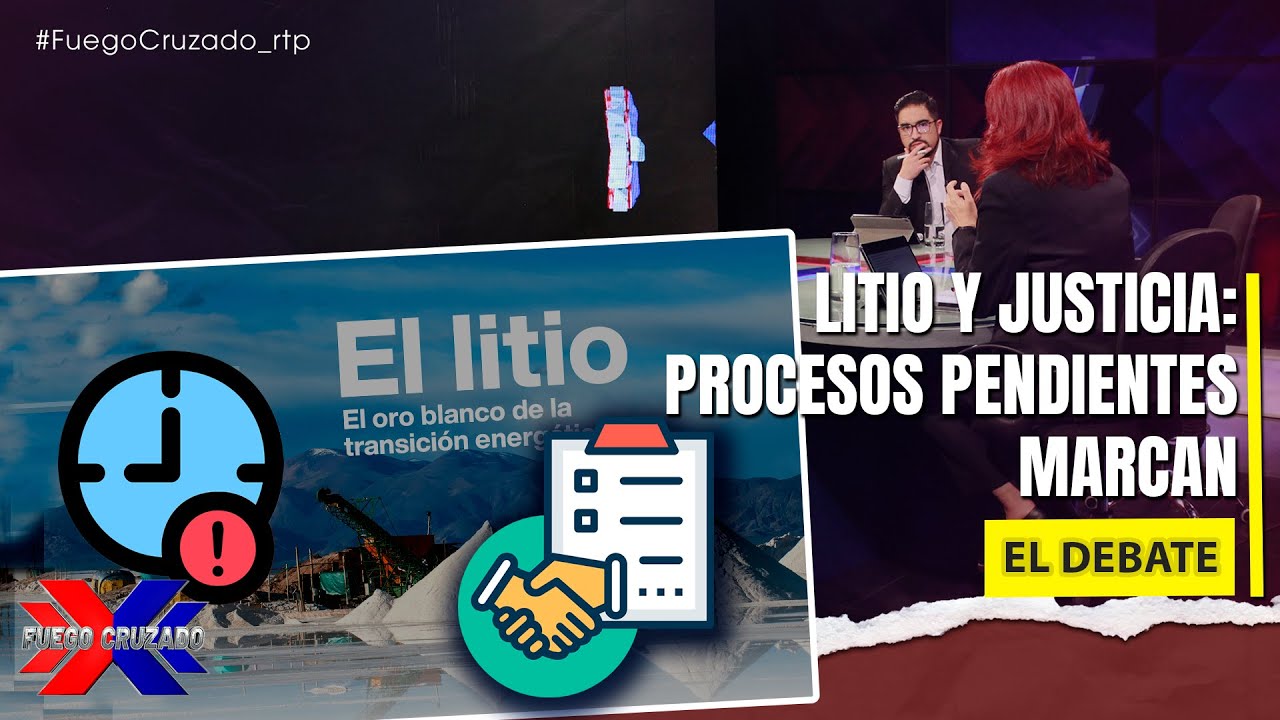 Litio y justicia: procesos pendientes marcan el debate