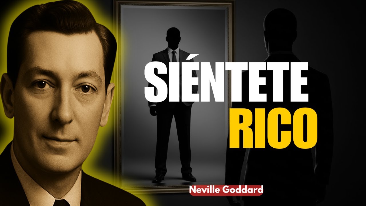 Siéntete Rico Ahora: La Única Vía Hacia La Abundancia Y El Dinero - Neville Goddard