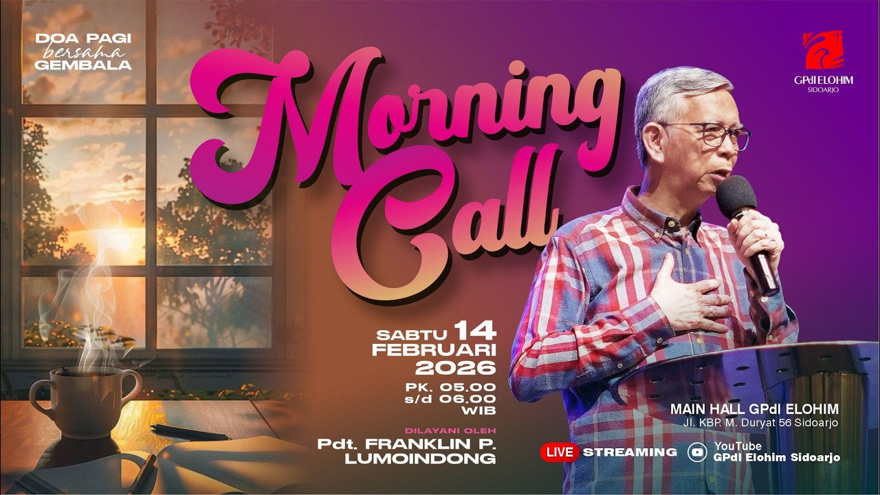 Doa Pagi : MORNING CALL  ||  Sabtu, 14 Februari 2026  |  GPdI Elohim Sidoarjo