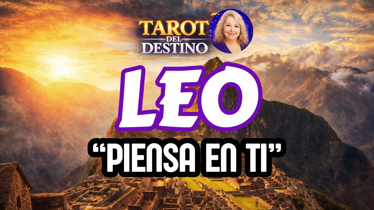 LEO ♌ ESTA PERSONA… SIGUE PENSANDO EN TI | Tarot del Destino #leo