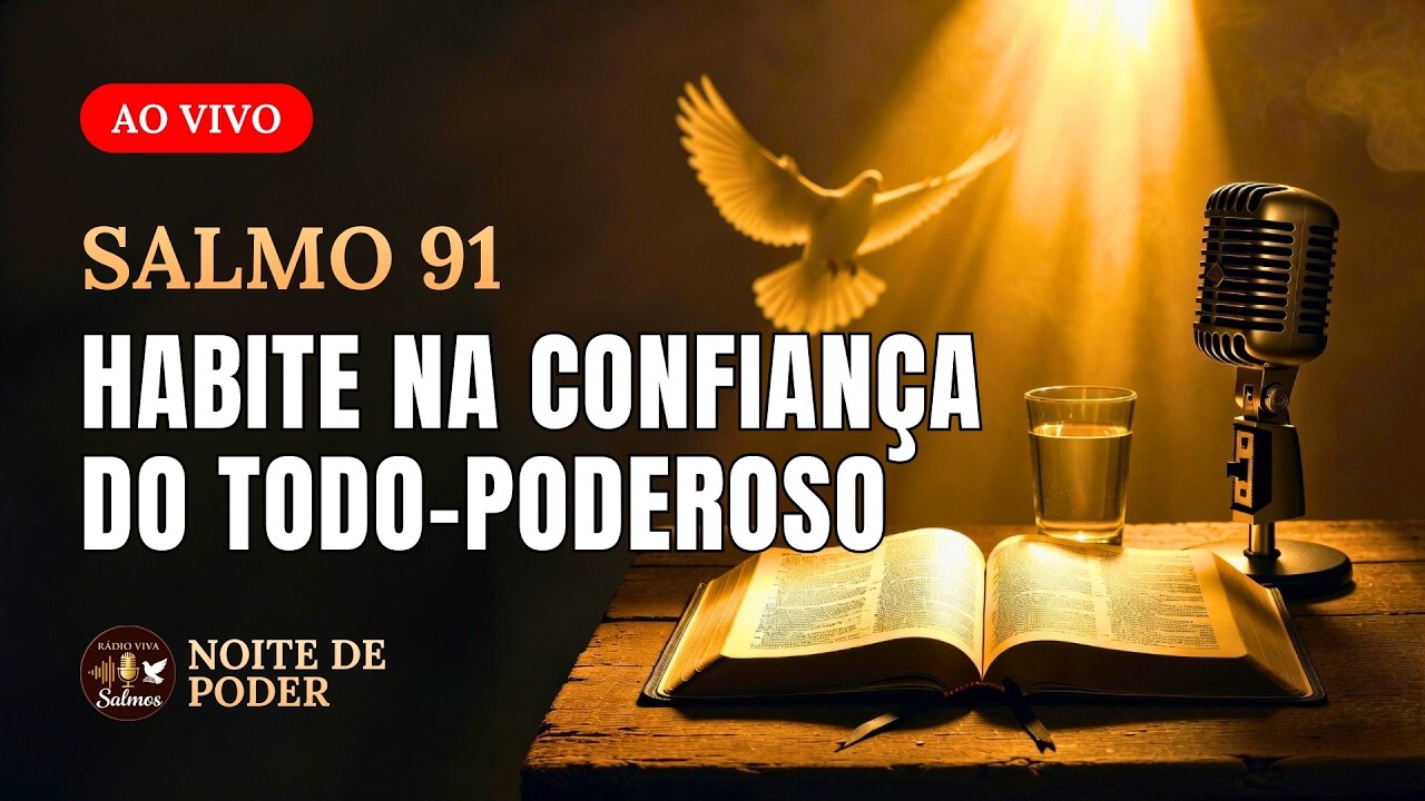 🔴 AO VIVO | NOITE DE PODER #001 | SALMO 91 CONTRA O MEDO, A INSEGURANÇA E AS AMEAÇAS ESPIRITUAIS