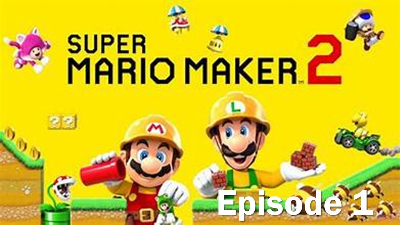Super Mario Maker 2: Episode 1