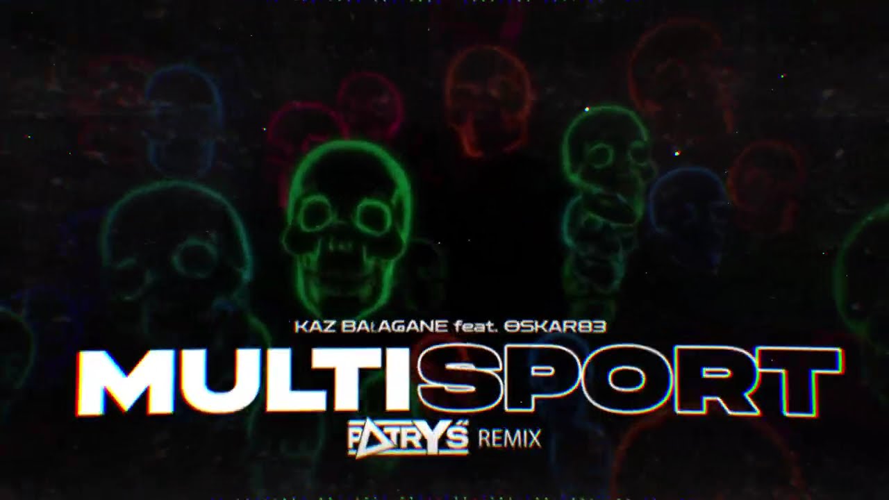 Kaz Bałagane feat. Oskar83 - Multisport (Patryś Remix)