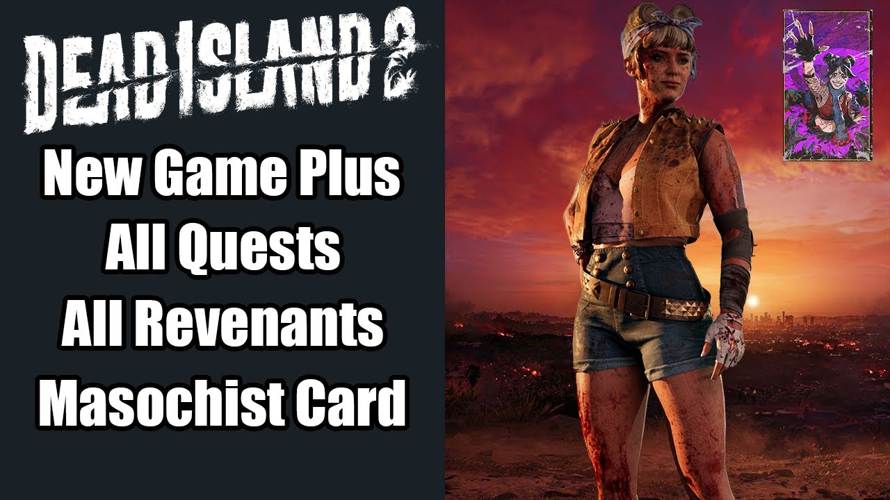 Dead Island 2 NG+ Full Playthrough (All Quests & Revenants) (Masochist Card)