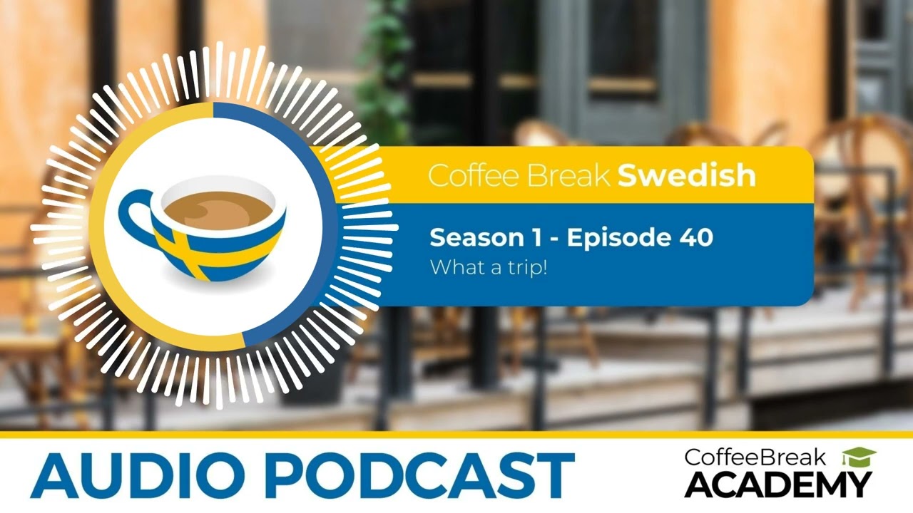 The past tense in Swedish | Coffee Break Swedish Podcast S1E40