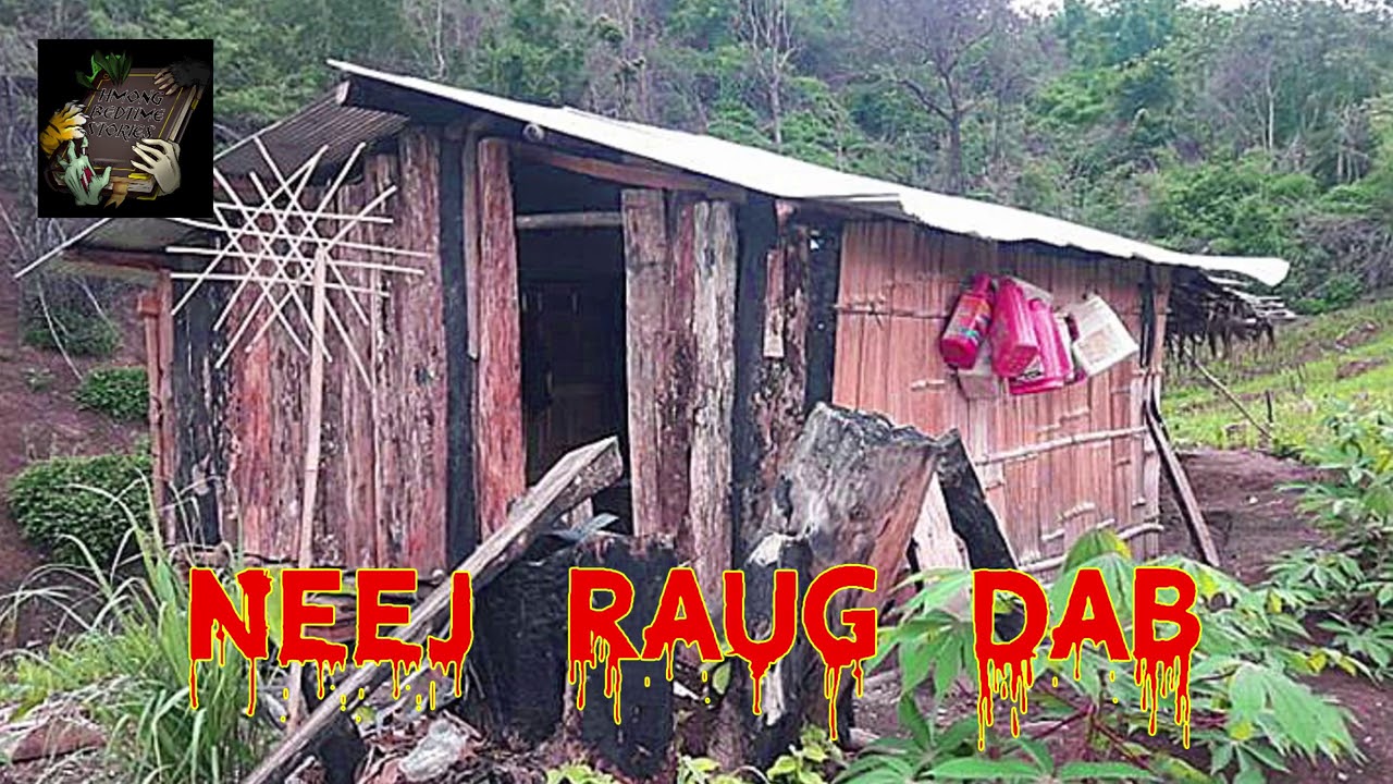 Neej Raug Dab (Hmong Scary Story)