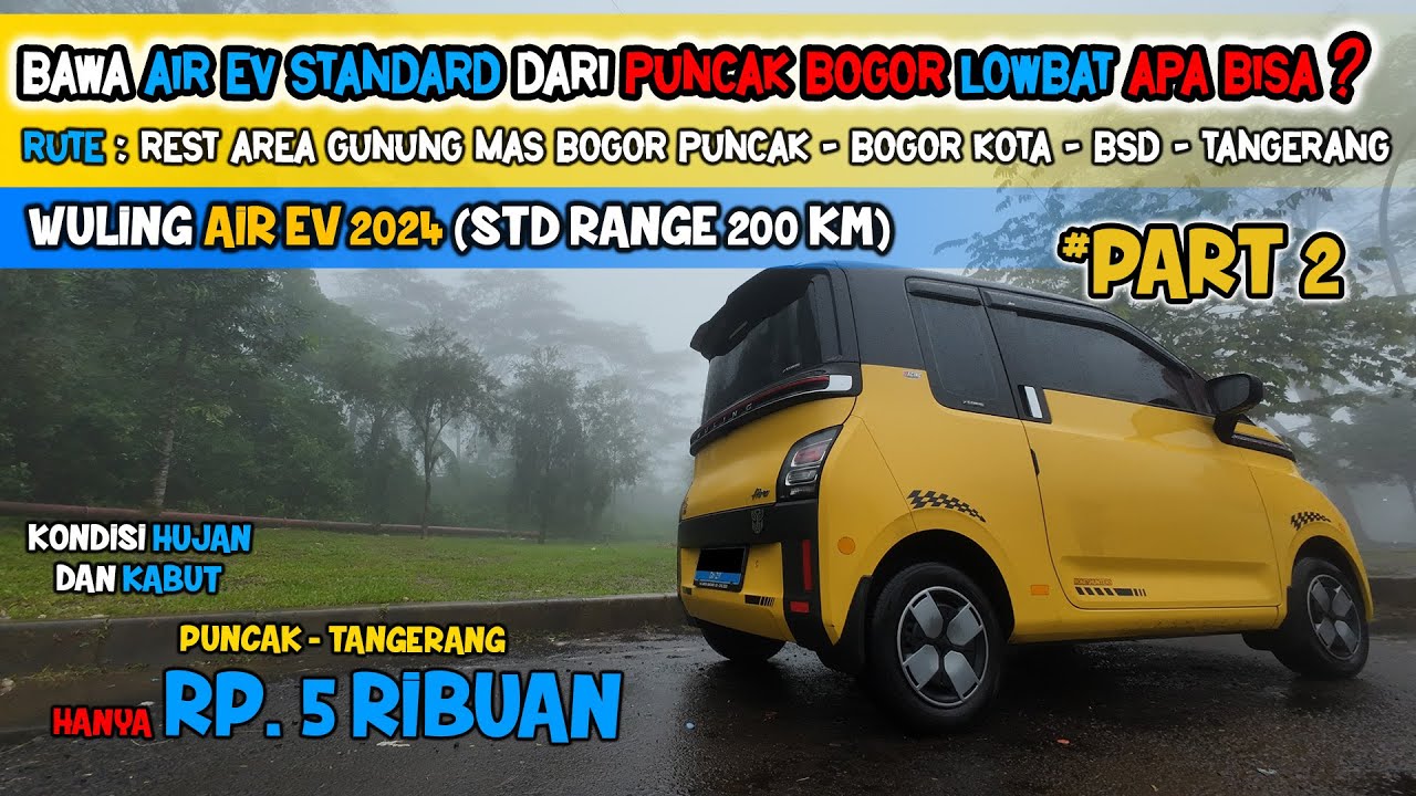 ROAD TRIP PUNCAK TANGERANG PART 2 - WULING AIR EV STD