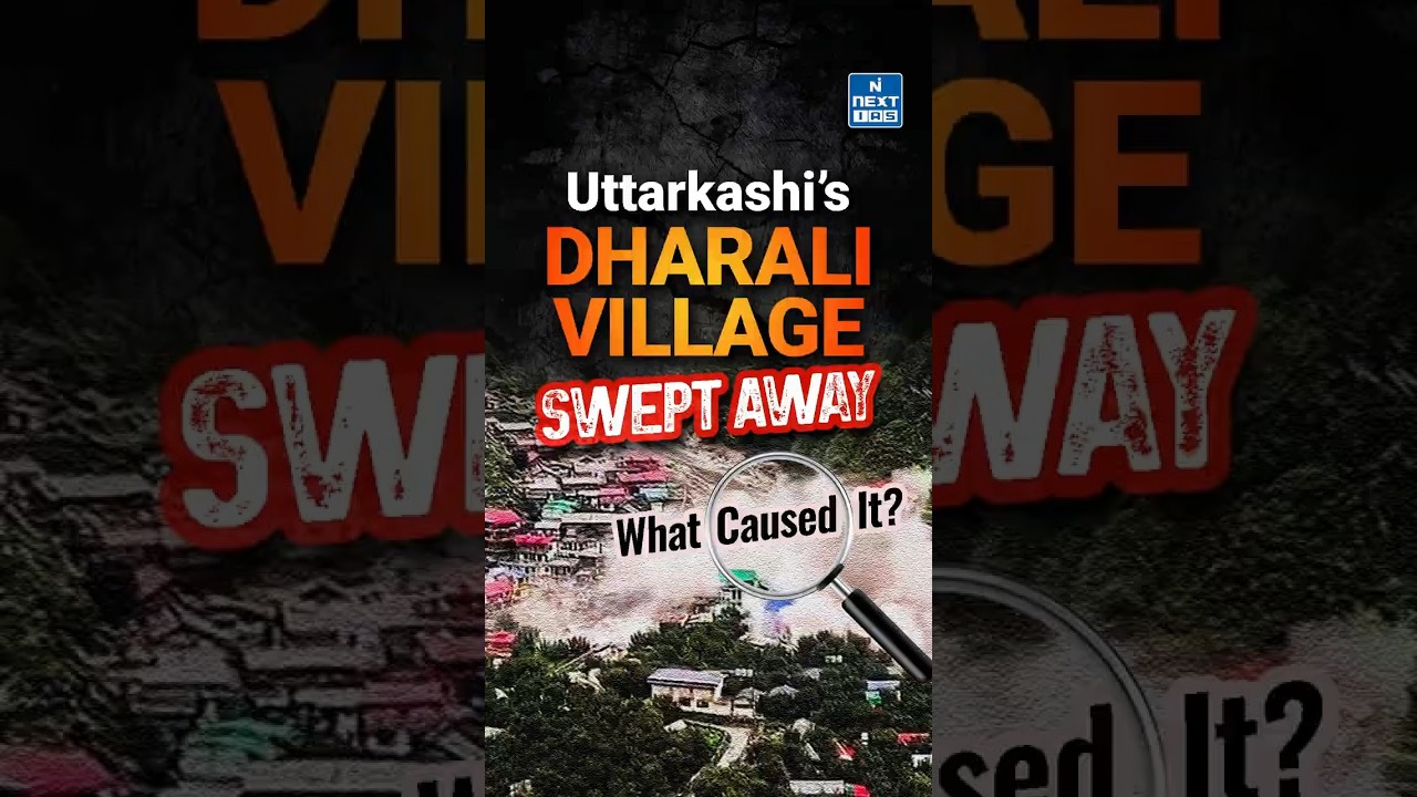 Uttarakhand Cloudburst: Dharali Village Washed Away | NEXT IAS