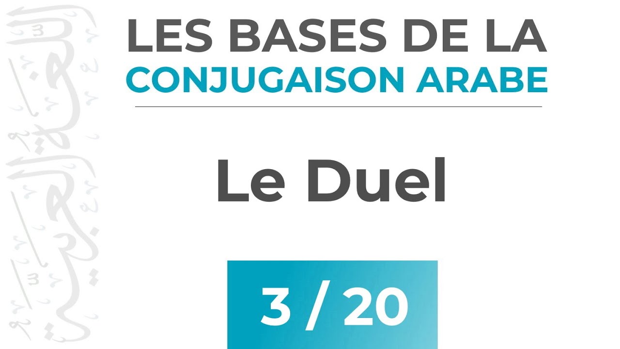 Le Duel en Arabe - Les Bases de la Conjugaison Arabe