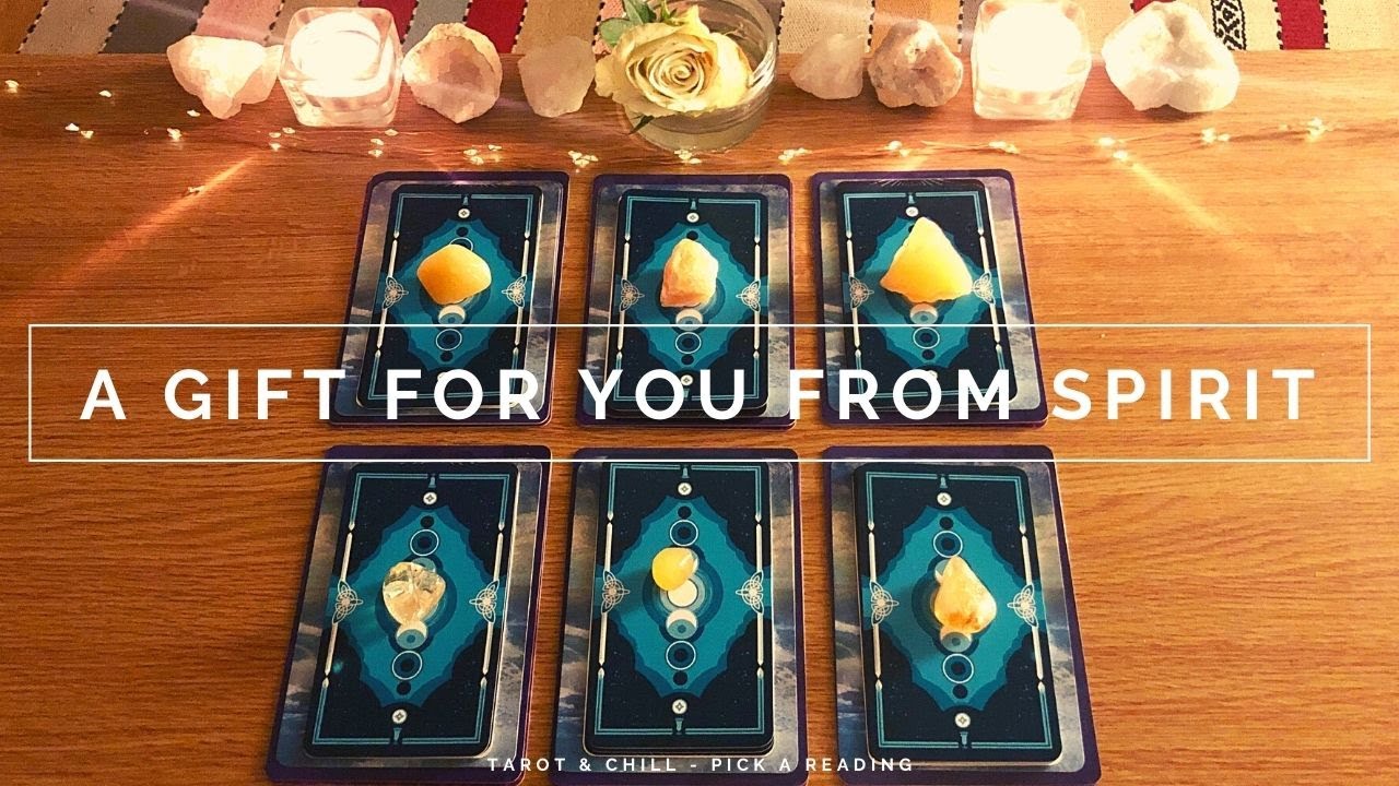 A GIFT from Spirit to you - Pick A Reading - Tarot & Chill