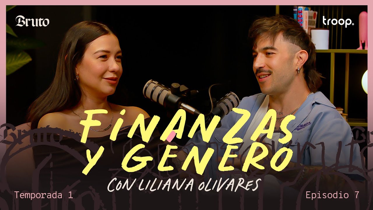 BRUTO 07 - Finanzas y género, con Liliana Olivares